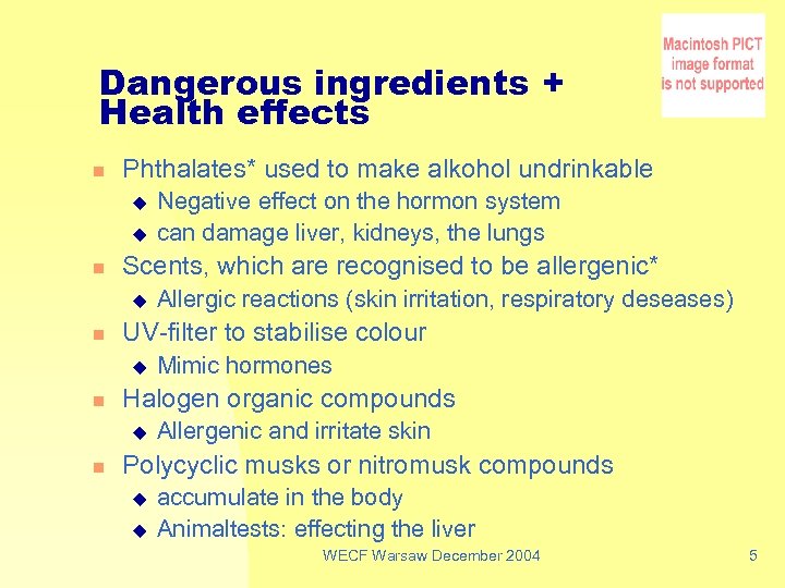 Dangerous ingredients + Health effects n Phthalates* used to make alkohol undrinkable u u