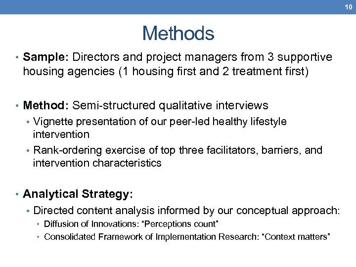 10 Methods • Sample: Directors and project managers from 3 supportive housing agencies (1