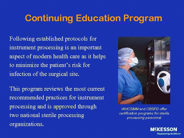 Continuing Education Program Following established protocols for instrument processing is an important aspect of