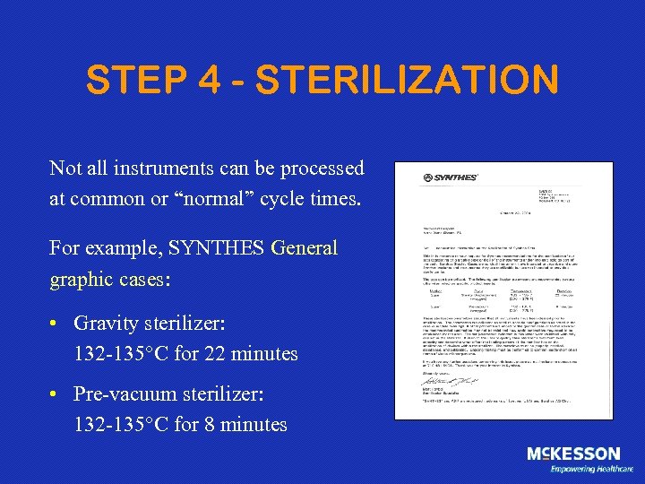 STEP 4 - STERILIZATION Not all instruments can be processed at common or “normal”