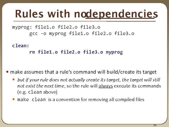 Rules with nodependencies myprog: file 1. o file 2. o file 3. o gcc