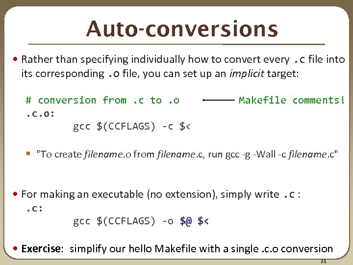 Auto-conversions • Rather than specifying individually how to convert every. c file into its