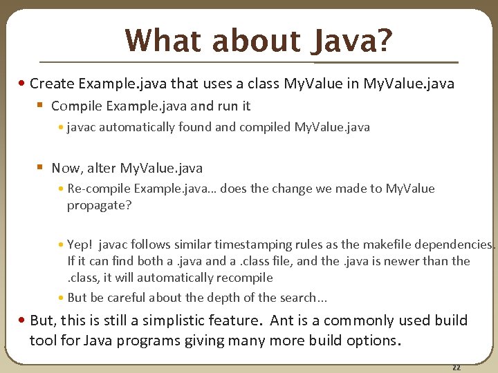 What about Java? • Create Example. java that uses a class My. Value in
