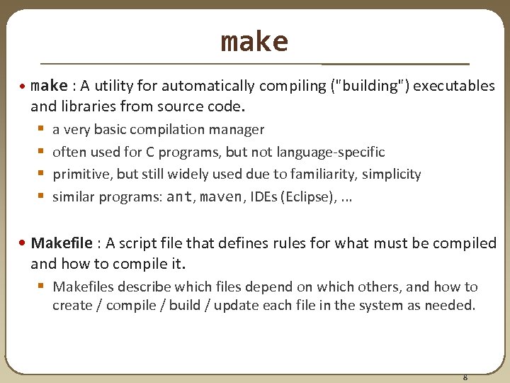 make • make : A utility for automatically compiling (