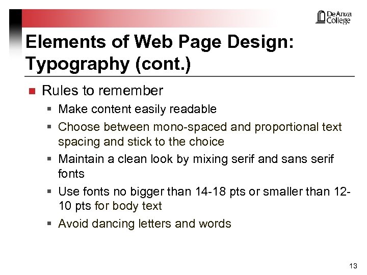 Elements of Web Page Design: Typography (cont. ) n Rules to remember § Make