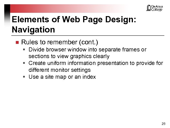 Elements of Web Page Design: Navigation n Rules to remember (cont. ) § Divide