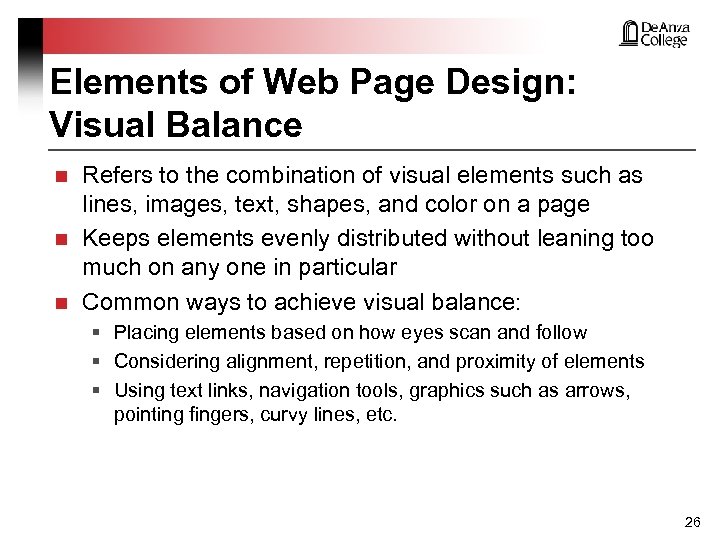 Elements of Web Page Design: Visual Balance n n n Refers to the combination