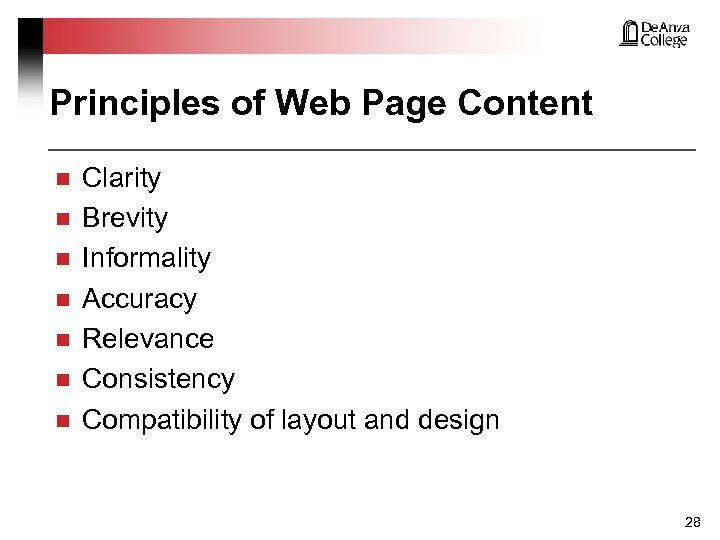 Principles of Web Page Content n n n n Clarity Brevity Informality Accuracy Relevance