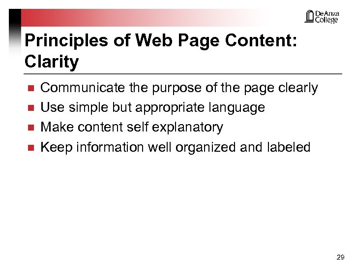 Principles of Web Page Content: Clarity n n Communicate the purpose of the page