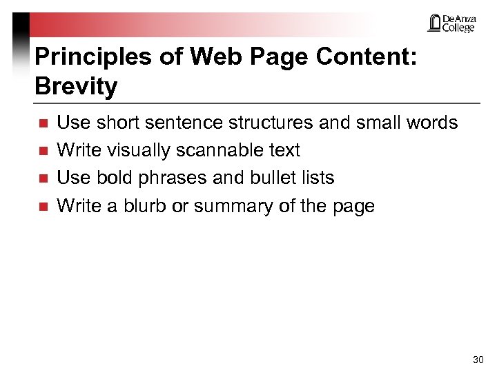 Principles of Web Page Content: Brevity n n Use short sentence structures and small