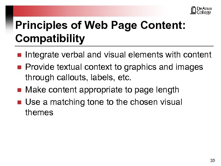 Principles of Web Page Content: Compatibility n n Integrate verbal and visual elements with