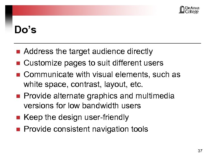 Do’s n n n Address the target audience directly Customize pages to suit different