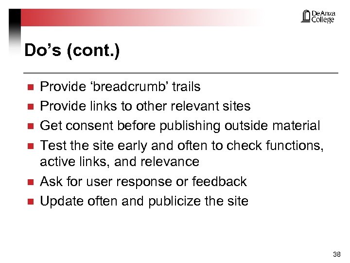 Do’s (cont. ) n n n Provide ‘breadcrumb’ trails Provide links to other relevant