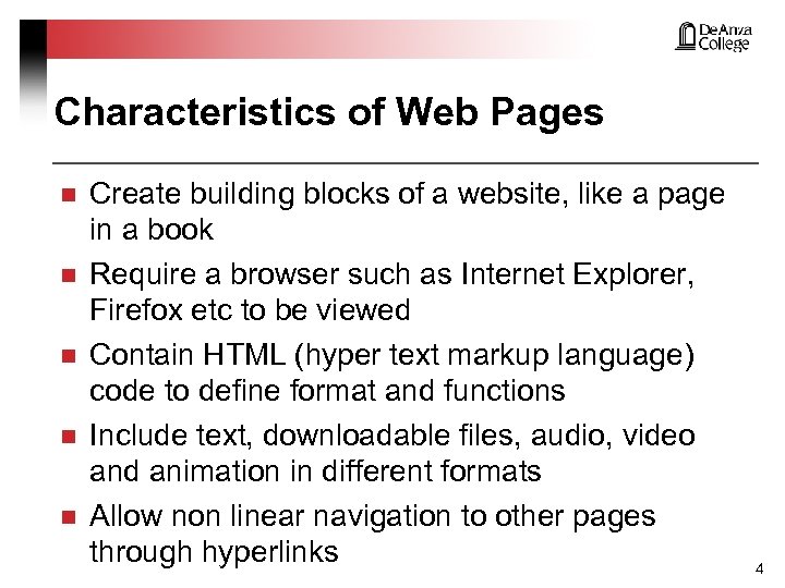 Characteristics of Web Pages n n n Create building blocks of a website, like