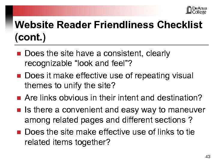 Website Reader Friendliness Checklist (cont. ) n n n Does the site have a