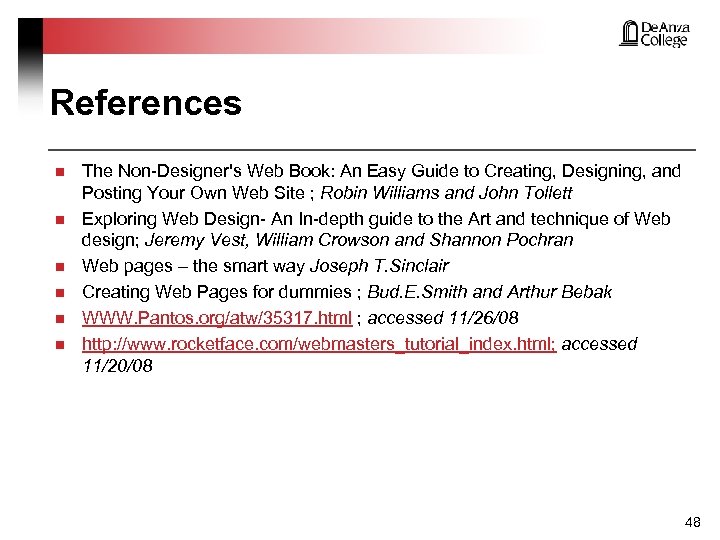 References n n n The Non-Designer's Web Book: An Easy Guide to Creating, Designing,