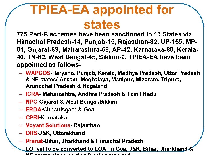TPIEA-EA appointed for states 775 Part-B schemes have been sanctioned in 13 States viz.