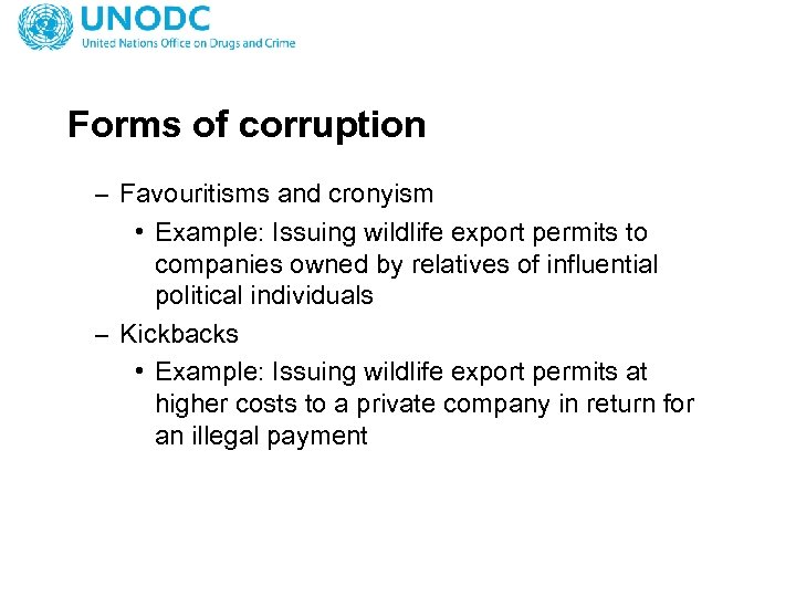 Forms of corruption – Favouritisms and cronyism • Example: Issuing wildlife export permits to