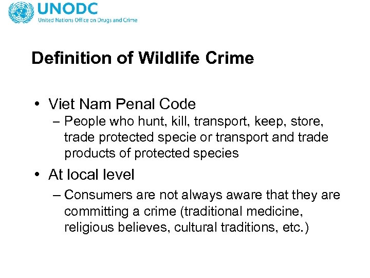 Definition of Wildlife Crime • Viet Nam Penal Code – People who hunt, kill,