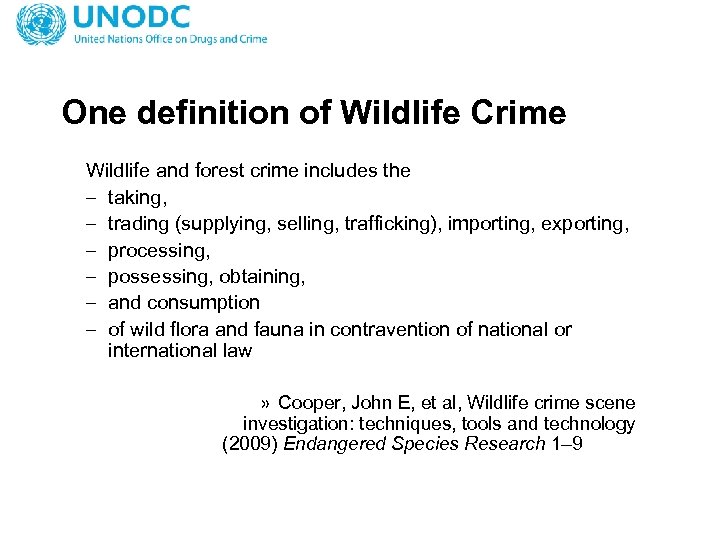 One definition of Wildlife Crime Wildlife and forest crime includes the – taking, –