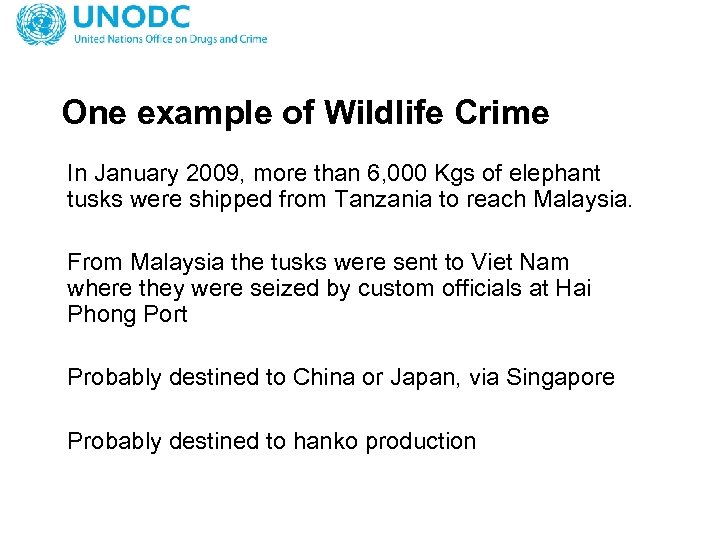 One example of Wildlife Crime In January 2009, more than 6, 000 Kgs of