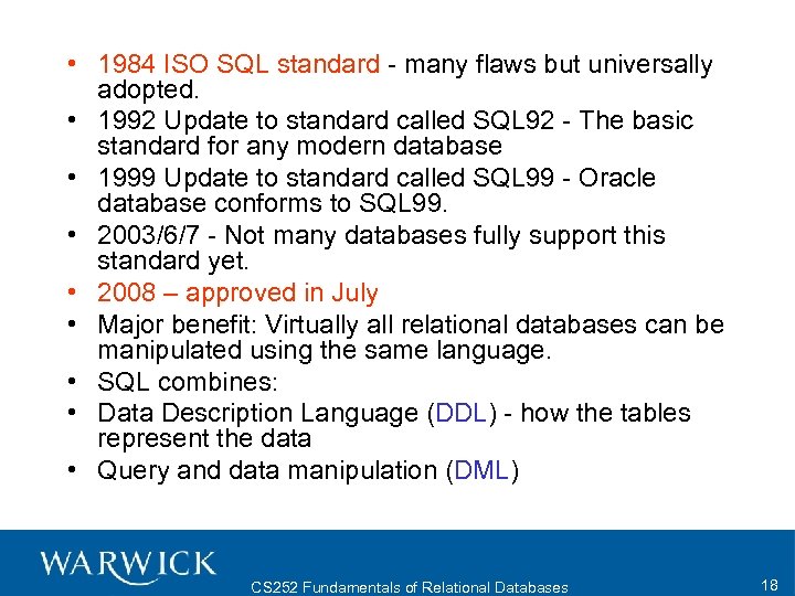  • 1984 ISO SQL standard - many flaws but universally adopted. • 1992