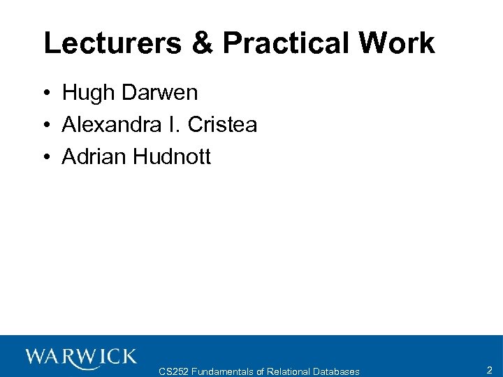 Lecturers & Practical Work • Hugh Darwen • Alexandra I. Cristea • Adrian Hudnott