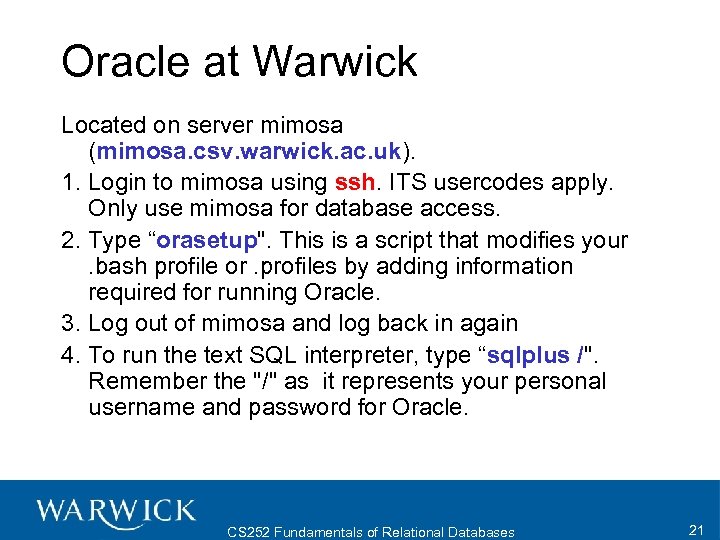 Oracle at Warwick Located on server mimosa (mimosa. csv. warwick. ac. uk). 1. Login