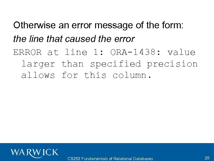 Otherwise an error message of the form: the line that caused the error ERROR