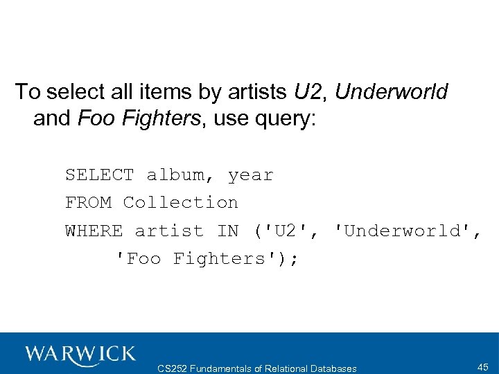 To select all items by artists U 2, Underworld and Foo Fighters, use query: