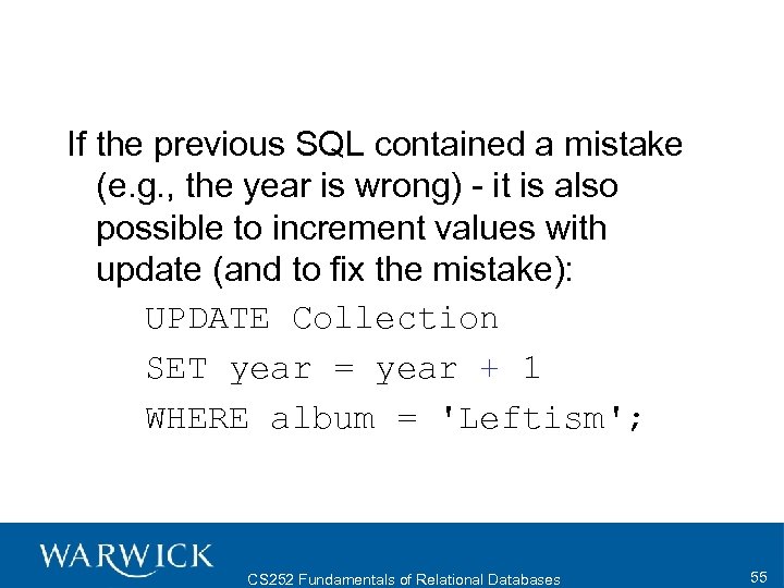 If the previous SQL contained a mistake (e. g. , the year is wrong)