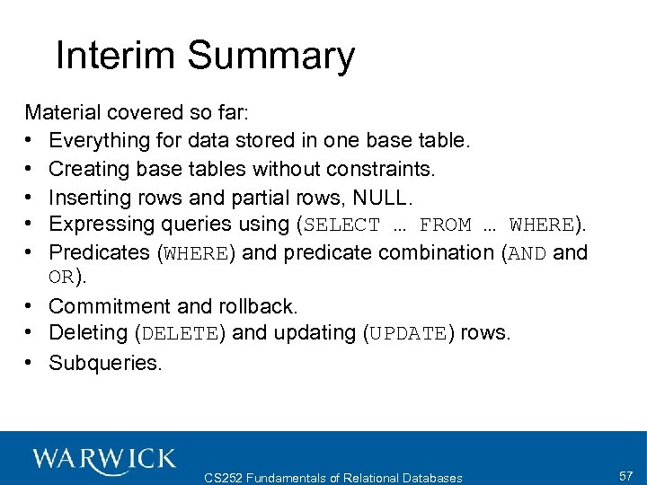 Interim Summary Material covered so far: • Everything for data stored in one base