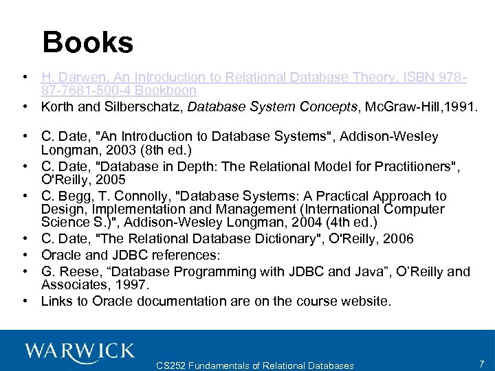 Books • H. Darwen, An Introduction to Relational Database Theory, ISBN 97887 -7681 -500