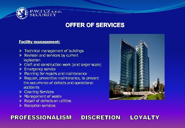 OFFER OF SERVICES Facility management: Ø Technical management of buildings Ø Revision and services