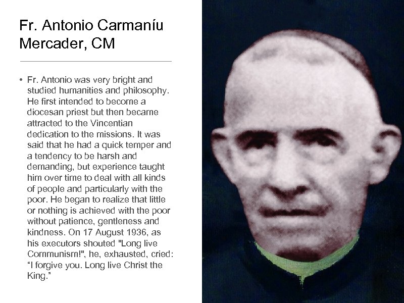 Fr. Antonio Carmaníu Mercader, CM • Fr. Antonio was very bright and studied humanities