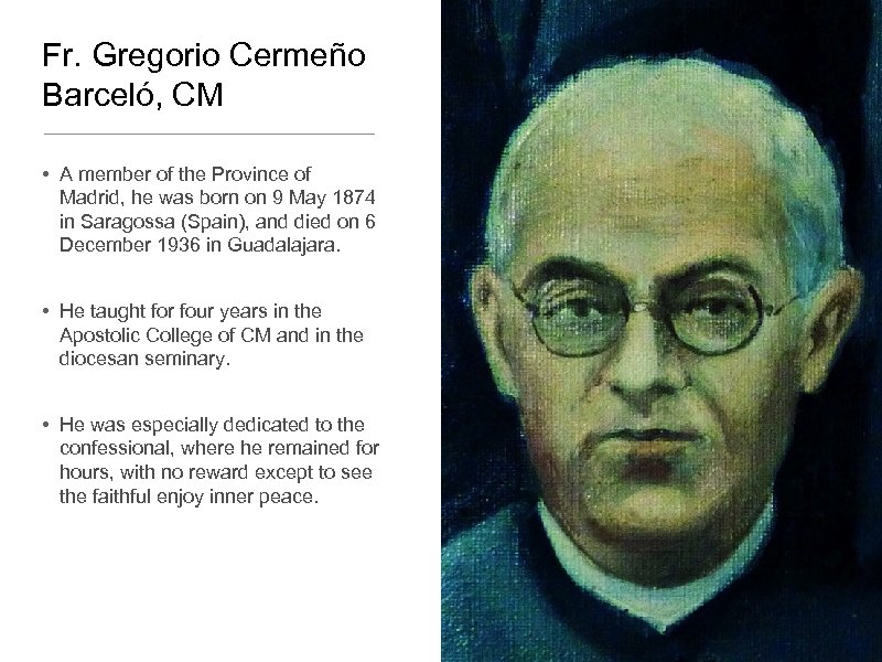 Fr. Gregorio Cermeño Barceló, CM • A member of the Province of Madrid, he