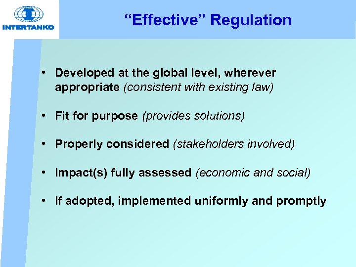 “Effective” Regulation • Developed at the global level, wherever appropriate (consistent with existing law)