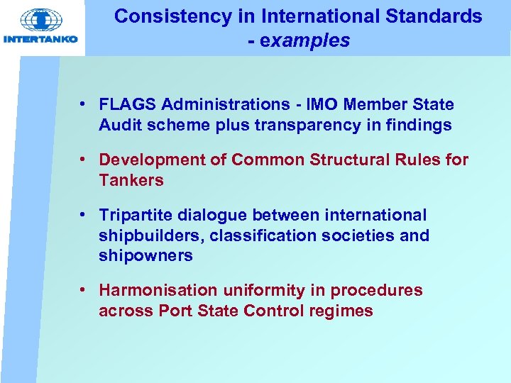 Consistency in International Standards - examples • FLAGS Administrations - IMO Member State Audit