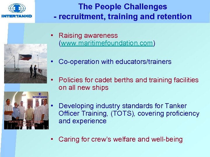The People Challenges - recruitment, training and retention • Raising awareness (www. maritimefoundation. com)