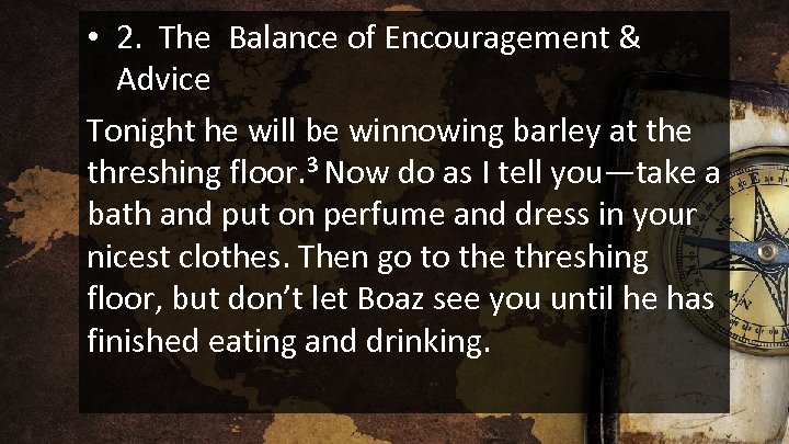  • 2. The Balance of Encouragement & Advice Tonight he will be winnowing