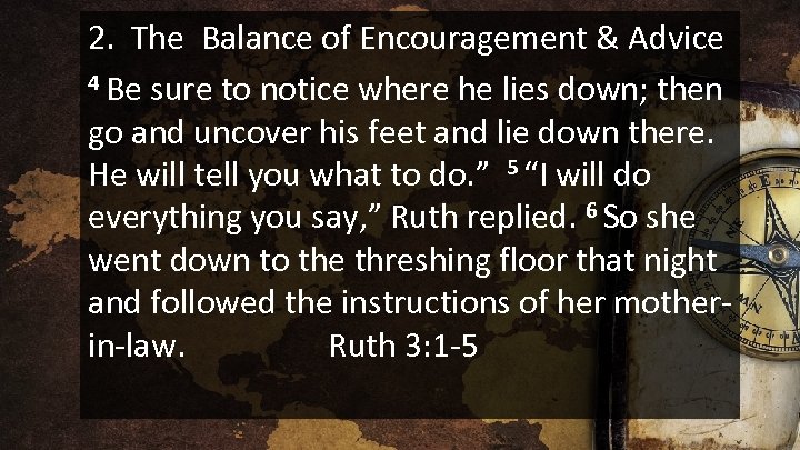 2. The Balance of Encouragement & Advice 4 Be sure to notice where he