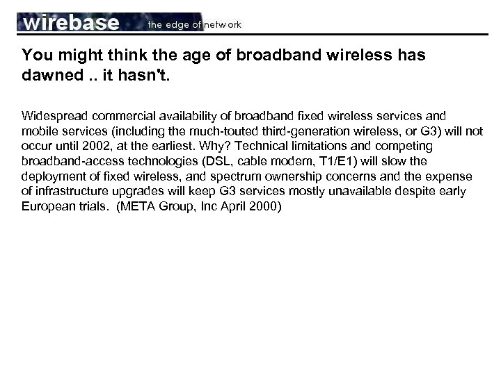 You might think the age of broadband wireless has dawned. . it hasn't. Widespread