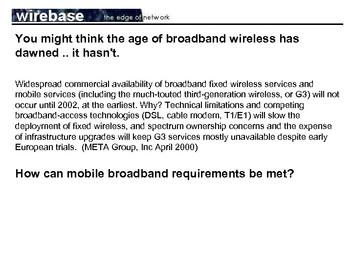 You might think the age of broadband wireless has dawned. . it hasn't. Widespread