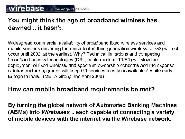 You might think the age of broadband wireless has dawned. . it hasn't. Widespread