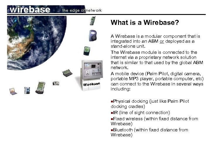 What is a Wirebase? A Wirebase is a modular component that is integrated into