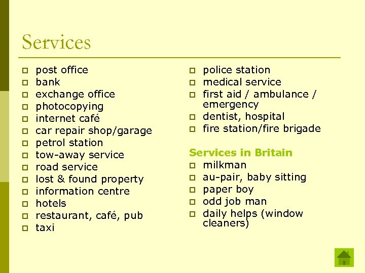 Services p p p post office bank exchange office photocopying internet café car repair