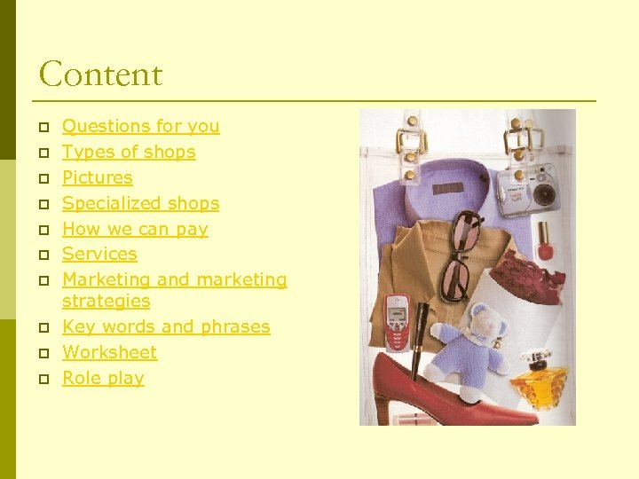 Content p p p p p Questions for you Types of shops Pictures Specialized