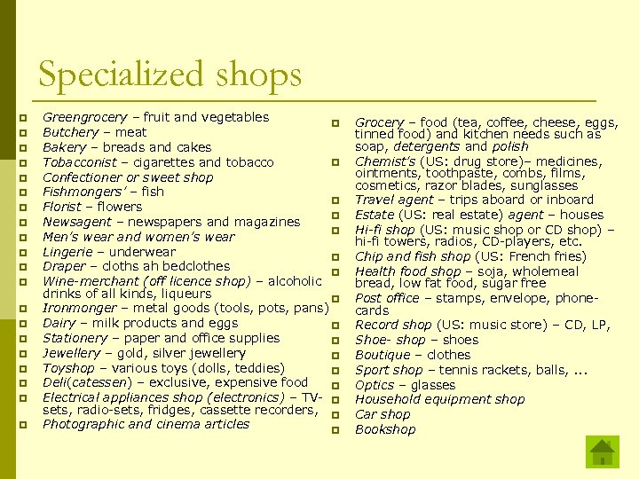 Specialized shops p p p p p Greengrocery – fruit and vegetables p Butchery