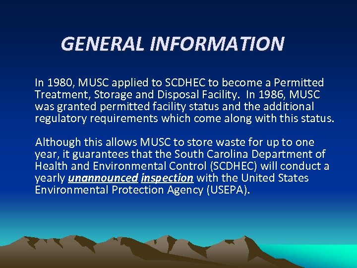 GENERAL INFORMATION In 1980, MUSC applied to SCDHEC to become a Permitted Treatment, Storage
