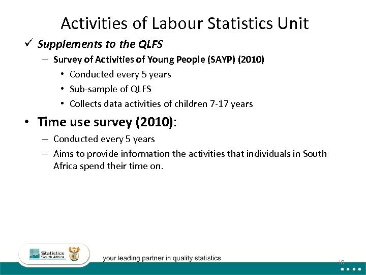 Activities of Labour Statistics Unit ü Supplements to the QLFS – Survey of Activities